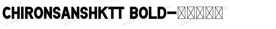 chironsanshktt bold字体转换